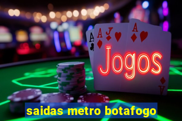 saidas metro botafogo
