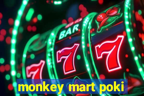 monkey mart poki