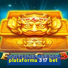 plataforma 317 bet