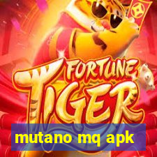 mutano mq apk