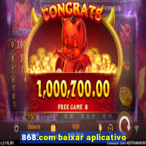 868.com baixar aplicativo