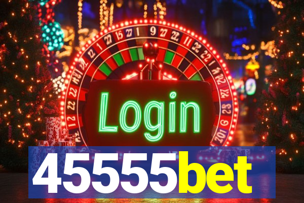 45555bet
