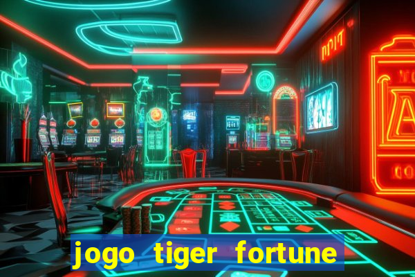 jogo tiger fortune paga mesmo