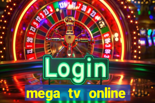 mega tv online gratis futebol ao vivo