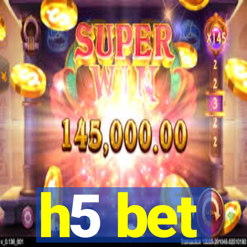 h5 bet