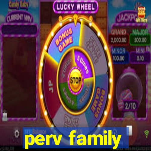 perv family