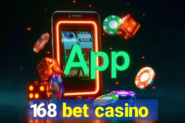 168 bet casino