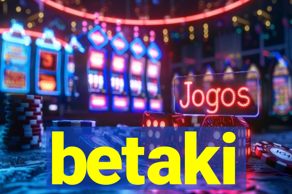 betaki