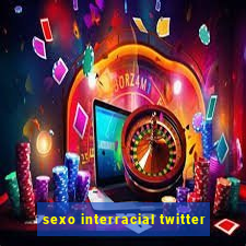 sexo interracial twitter