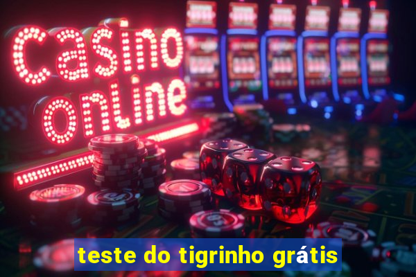 teste do tigrinho grátis