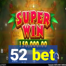 52 bet