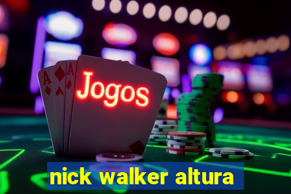 nick walker altura