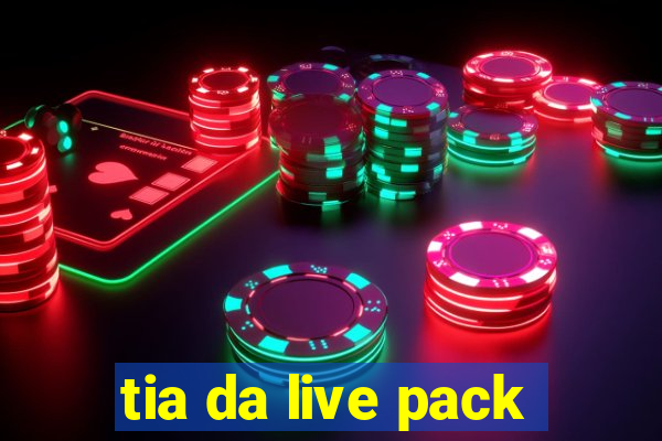 tia da live pack