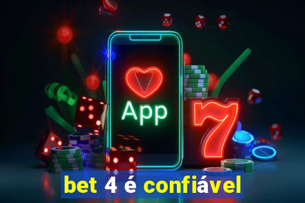 bet 4 é confiável
