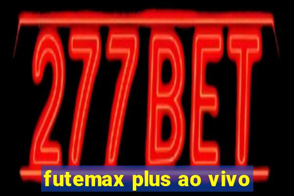 futemax plus ao vivo