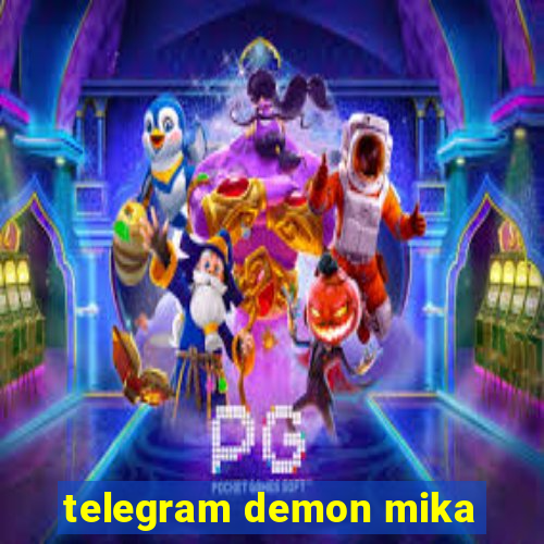 telegram demon mika