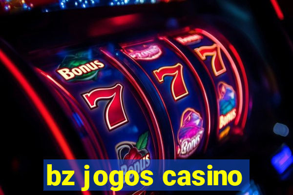 bz jogos casino