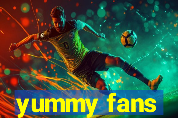 yummy fans