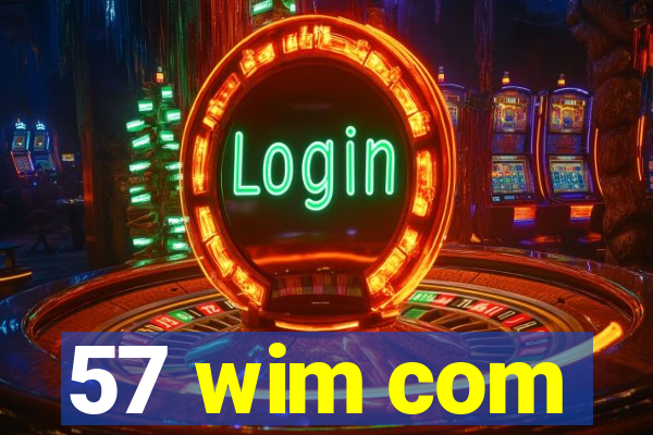 57 wim com
