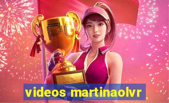 videos martinaolvr