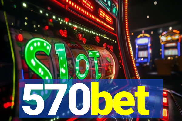 570bet