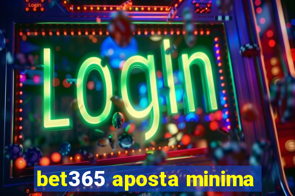 bet365 aposta minima