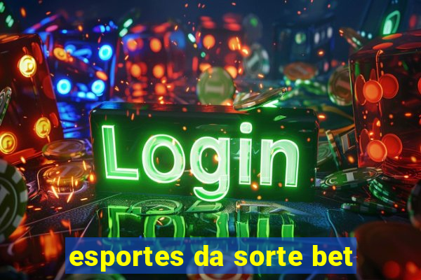 esportes da sorte bet