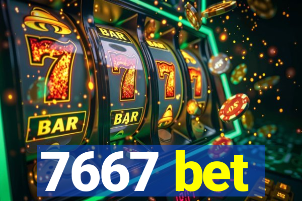 7667 bet