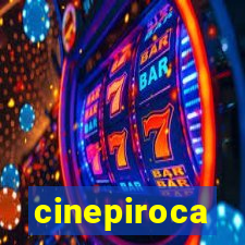 cinepiroca