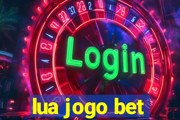 lua jogo bet