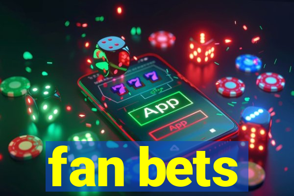 fan bets