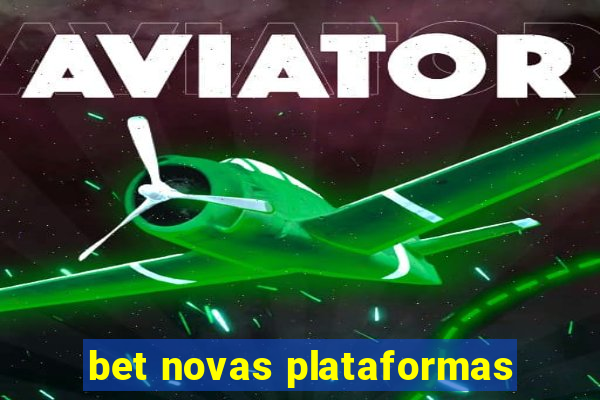 bet novas plataformas