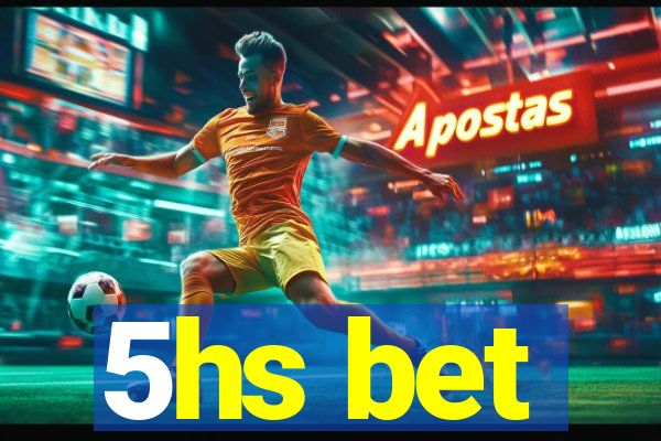 5hs bet