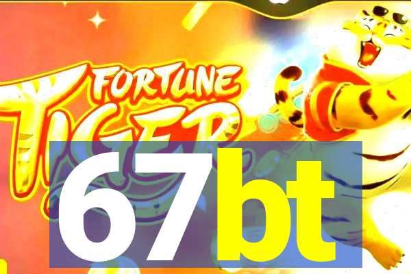 67bt