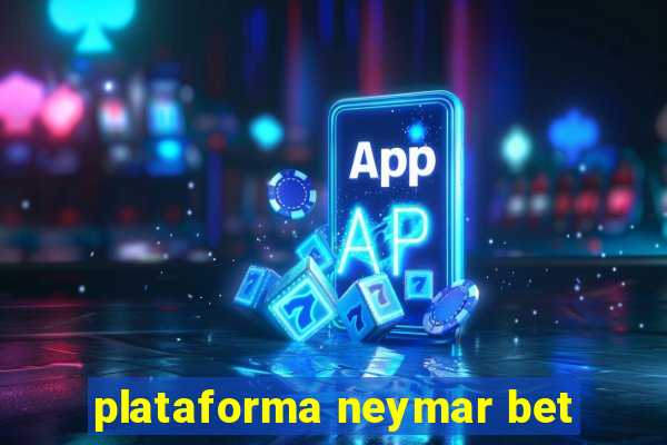 plataforma neymar bet