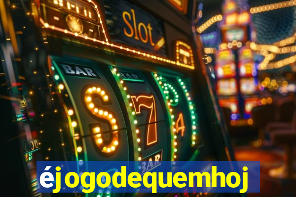éjogodequemhoje