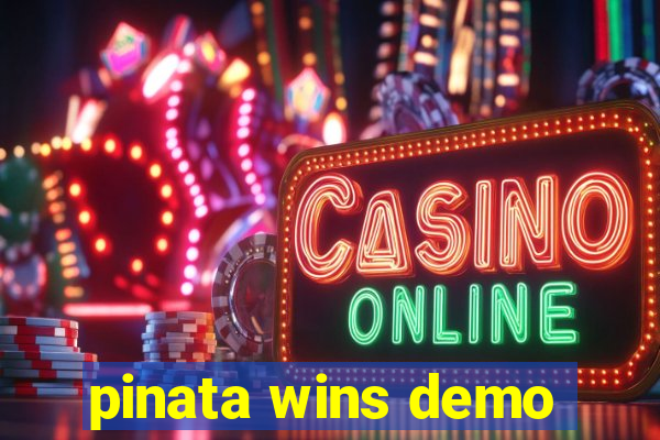 pinata wins demo