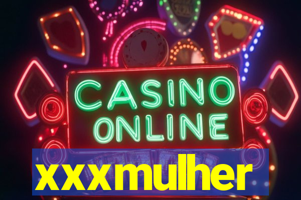 xxxmulher