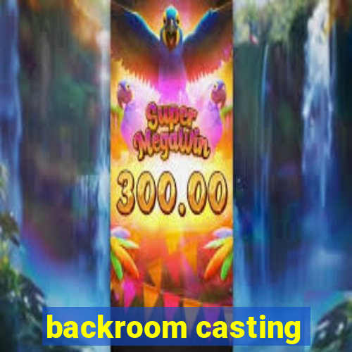 backroom casting