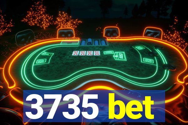 3735 bet