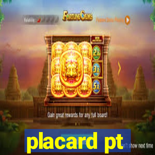 placard pt