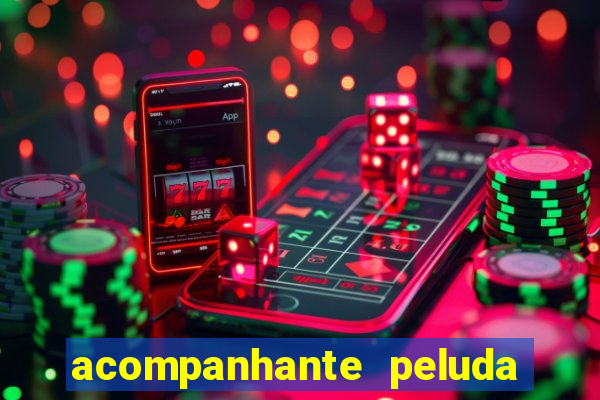 acompanhante peluda em sp