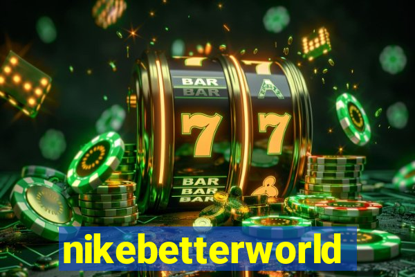 nikebetterworld
