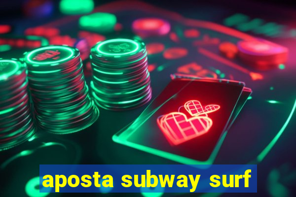 aposta subway surf
