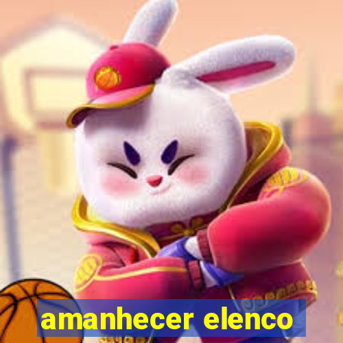 amanhecer elenco