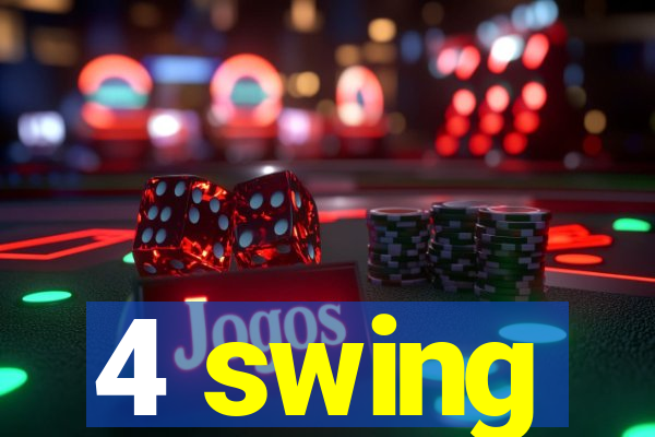 4 swing