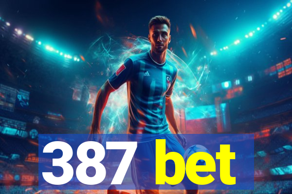 387 bet