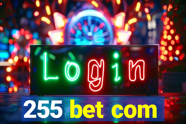 255 bet com