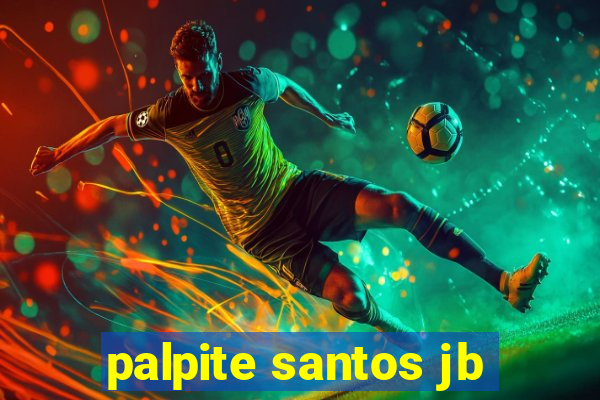palpite santos jb