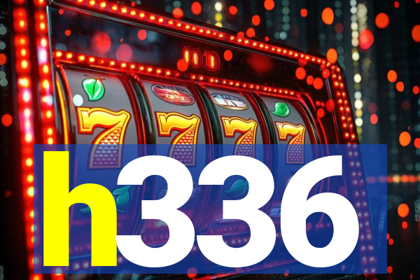 h336